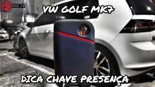 DICA P/ CHAVE PRESENÇA GOLF MK7 TSI/GTI - POLO/JETTA/TIGUAN/VIRTUS