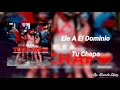 Tu Chapo Letra | Ele A El Dominio Tu Chapo Letra | Ele A El Dominio