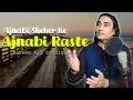 Ajnabi Sheher Ke Ajnabi Raste - Naseem Ali Siddiqui | Live Performance