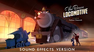 The Brave Locomotive Sound Effects Version