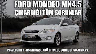 Ford Mondeo Mk4.5 - Çikardiği Tüm Sorunlar Powershift, Bsi, Akü Problem, Sunroof Su Alma Vs.