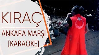 Kıraç - Ankara Marşı [Karaoke]
