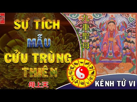 Sự tích về Mẫu Cửu Trùng Thiên - Đệ nhất Thánh Mẫu