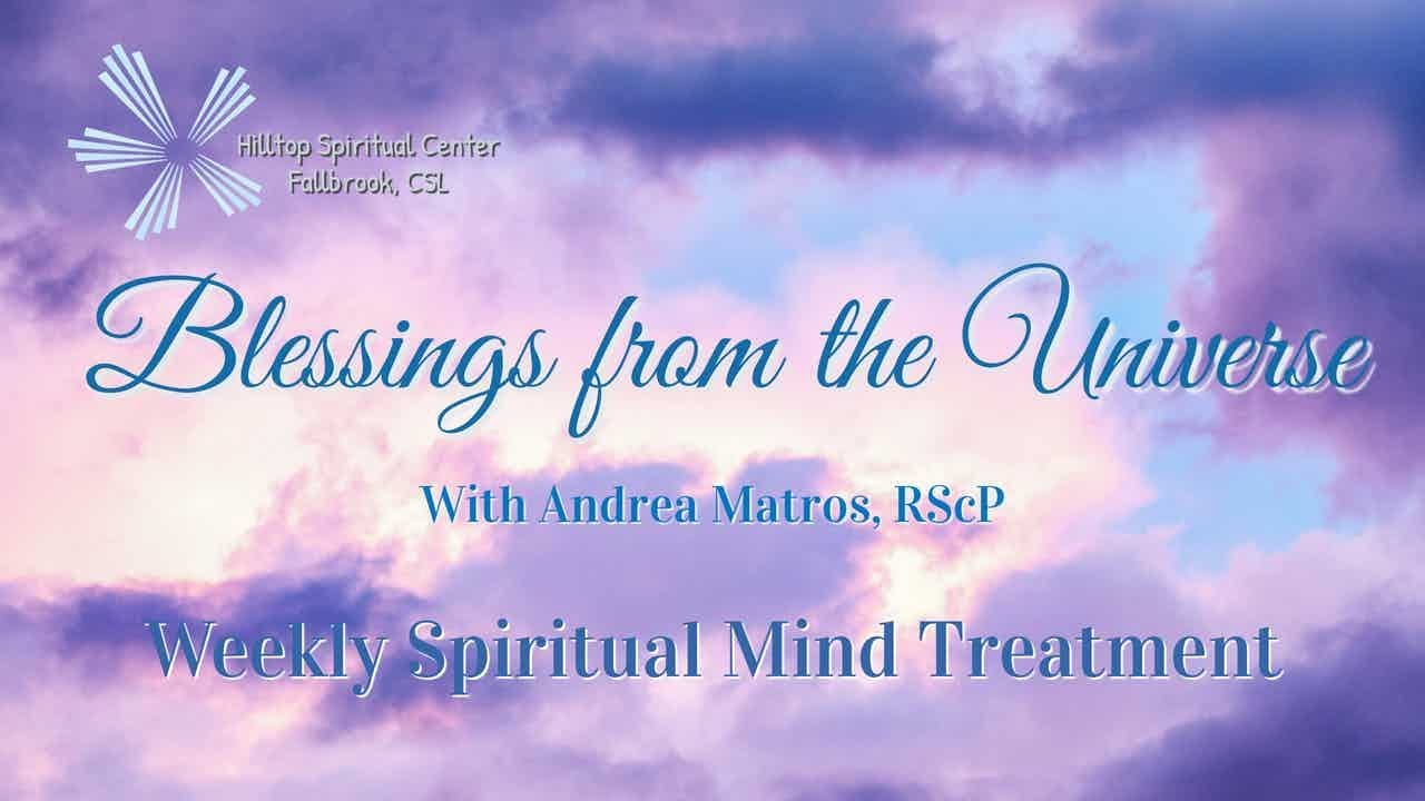 Blessings from the Universe - Weekly Spiritual Mind Treatment