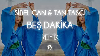 Sibel Can & Tan Taşçı - Beş Dakika ( Fatih Yılmaz Remix )