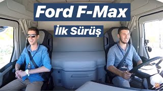 Ford Trucks F-Max Test Sürüşü