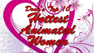 Doug' s Top 10 Hottest Animated Women