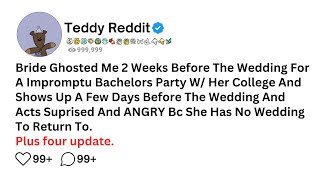 Bride Ghosted Me 2 Weeks Before The Wedding For A Impromptu Bachelors Party W Her College And Show.