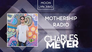 Mothership Radio Guest Mix #046: Charles Meyer