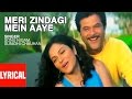 Meri Zindagi Mein Aaye Ho Lyrical Video | Armaan |  Sonu Nigam, Sunidhi Chauhan | Anil Kapoor