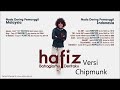 Hafiz Bahagiamu Deritaku Versi Chipmunk images Hafiz Bahagiamu Deritaku Versi Chipmunk