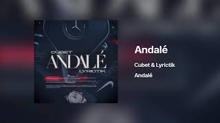 Cubet & Lyrictik - Andalé Audio Officiel