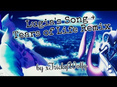 Lugia's Song + Tears of Life Mashup Remix /Trickywi/