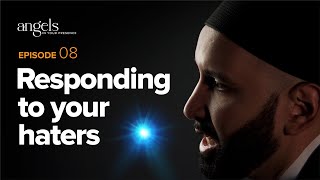 Episode 8: Responding to Your Haters | Angels in Your Presence with Omar Suleima