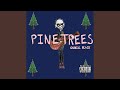 Pine Trees Pine Trees