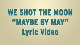 Watch We Shot The Moon Maybe By May video