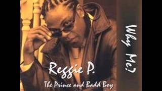 Reggie P Why Me Reggie P Why Me