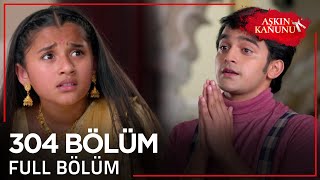 Aşkın Kanunu 304. Bölüm