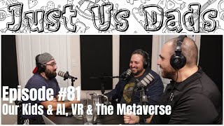 Episode #81 - Our Kids & AI, VR & The Metaverse