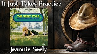 Watch Jeannie Seely It Just Takes Practice video