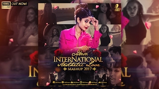 INTERNATIONAL AESTHETIC LOVE MASHUP - DJ CHHAYA