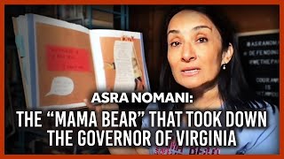 Asra Nomani: The “Mama Bear” that took down the governor of Virginia