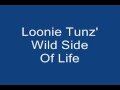 Loonie Tunz' - Wild Side Of Life