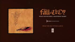 Watch Fall Of Troy What Sound Does A Mastodon Make video