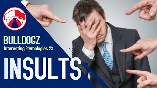 Interesting Etymologies 23 : Insults