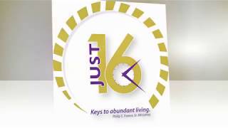 Weekly Video Series: JUST 16 ~ Keys To Abundant Living "Deliverance and Service" Part 1