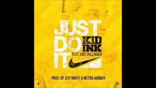 Watch Kid Ink Just Do It Ft Eric Bellinger video