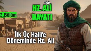 İlk Üç Halife Döneminde Hz. Ali - Hz. Alinin Hayatı - 2. Bölüm Sahabe Hayatları