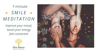 7-minute SMILE Meditation - Improve your MOOD I Boost your ENERGY I Feel CONNECTED