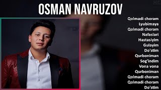 Osman Navruzov 2025 Mix Top Hits - Qolmadi Choram, Lyubimaya, Qolmadi Choram, Nafaslari