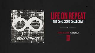 Watch Life On Repeat The Conscious Collective video