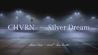 Chvrn - Silver Dream 𝑠𝑙𝑜𝑤𝑒𝑑 𝑑𝑜𝑤𝑛 𝑟𝑒𝑣𝑒𝑟𝑏 𝑏𝑎𝑠𝑠 𝑏𝑜𝑜𝑠𝑡𝑒𝑑