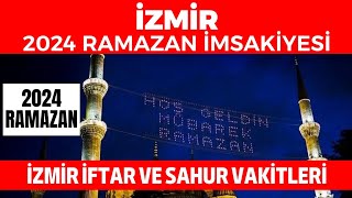 İzmi̇r 2024 Ramazan İmsaki̇yesi̇ - İzmir İftar Ve Sahur Vakitleri 2024