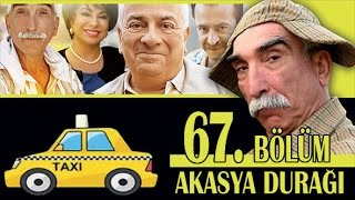 AKASYA DURAĞI 67. BÖLÜM