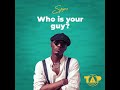 Spyro - Who is your Guy? (Official Audio)