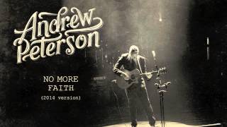 Watch Andrew Peterson No More Faith video