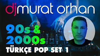90lar/2000'ler Türkçe Pop Set 1 (DJ Murat Orhan)
