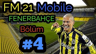 FM 21 mobile Fenerbahçe Kariyeri #4 / Football Manager 2021 Mobile Fenerbahçe
