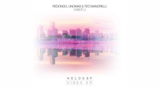Redondo, Unomas & Teo Mandrelli - I Want U