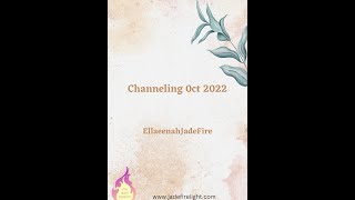 Channeling October 2022 - How To Navigate The Coming Years of Change (EllaeenahJadeFire)
