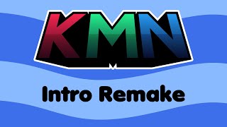 Kmn 1B Intro Remake