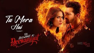 Ek Deewane Ki Deewaniyat Lyrical Video Tu Mera Hai Tu Mera Hai Harshvardhan Rane & Sonam Bajwa