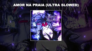 Amor Na Praia Ultra Slowed - 1 Hour