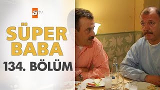 Süper Baba 134. Bölüm