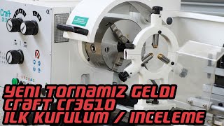 Yeni Tornamız Geldi Craft Cr3610 Çin Malı Torna Makinası Part 1