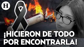 Nunca Perdieron La Esperanza Así Fue La Búsqueda De Ana Daniela, Fallecida Por Explosión De Pipa